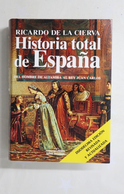 Historia total de España del hombre de Altamira al rey Juan Carlos : lecciones amenas de historia profunda