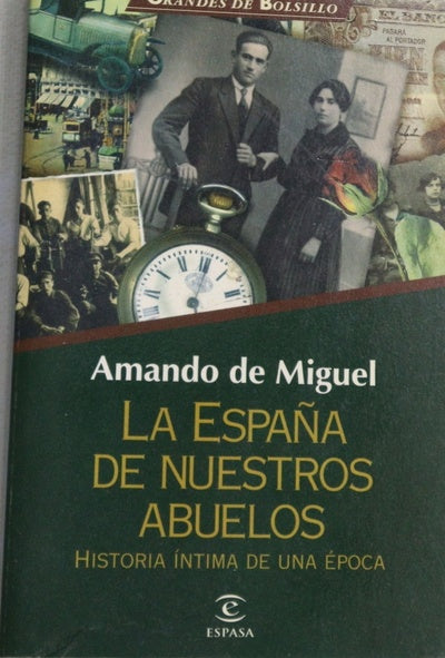 La España de nuestros abuelos historia íntima de una época