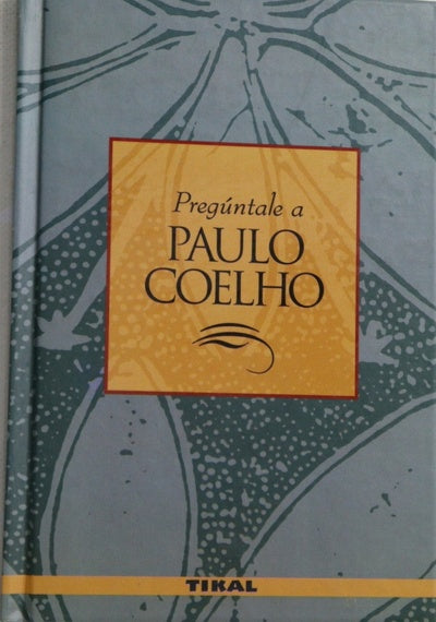 Pregúntale a Paulo Coelho.