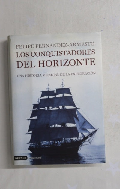Los conquistadores del horizonte una historia mundial de la exploración