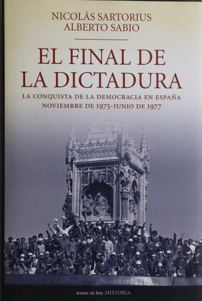 El final de la dictadura la conquista de la democracia en España (noviembre de 1975-junio de 1977)