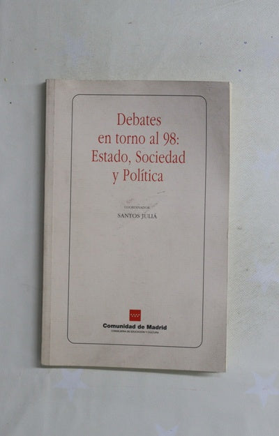 Debates en torno al 98: estado, sociedad y política