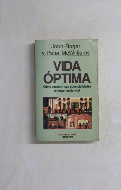 Vida óptima cómo convertir sus potencialidades en experiencia vital