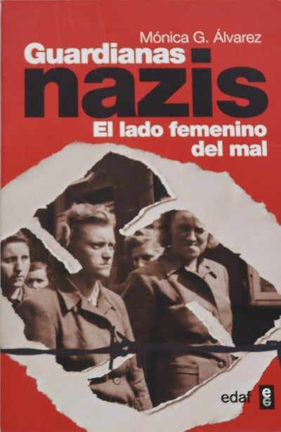 Guardianas nazis : el lado femenino del mal