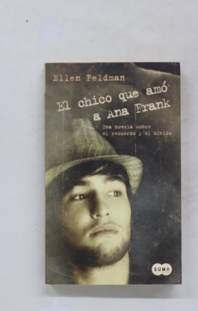 El chico que amó a Ana Frank una novela sobre el recuerdo y el olvido