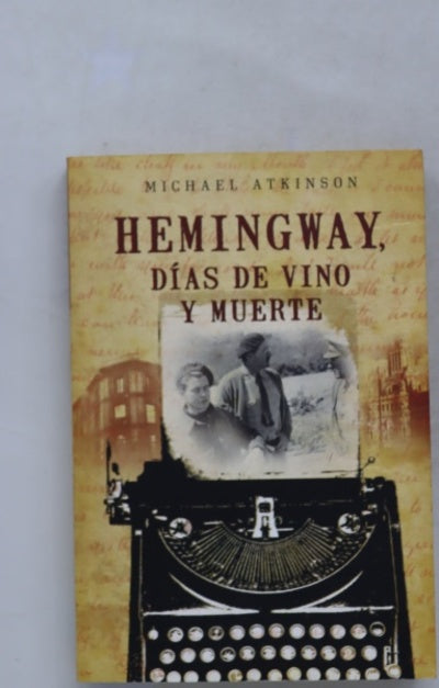 Hemingway, días de vino y muerte