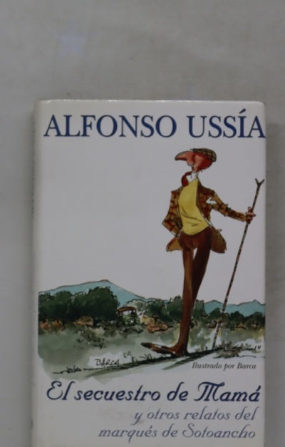 El secuestro de mamá y otros relatos del marqués de Sotoancho
