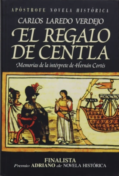 El regalo de Centla memorias de la intérprete de Hernán Cortés