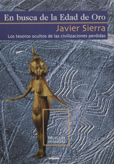 En busca de la edad de oro los tesoros ocultos de las civilizaciones perdidas