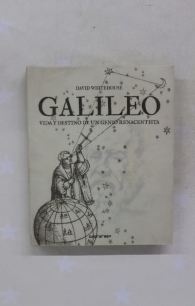 Galileo: vida y destino de un genio renacentista