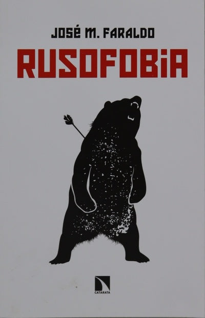 Rusofobia : ensayo sobre prejuicios y propaganda