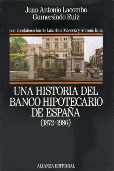 Una historia del Banco Hipotecario de España (1872-1986)