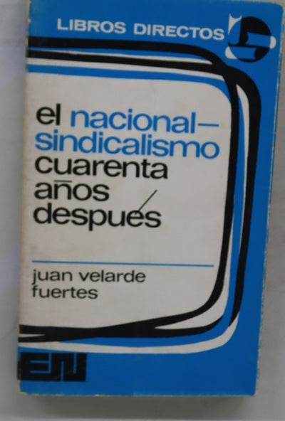 El nacionalsindicalismo, cuarenta años después (análisis crítico)