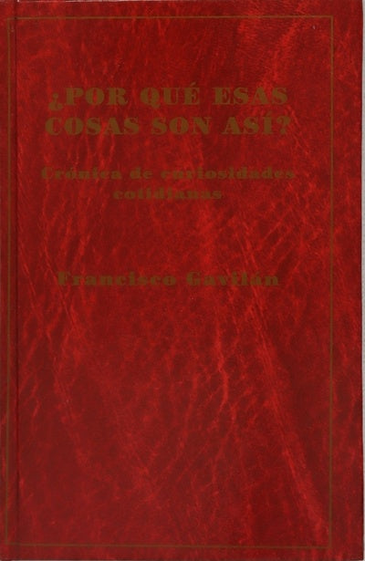 ¿Por qué esas cosas son así? crónica de curiosidades cotidianas