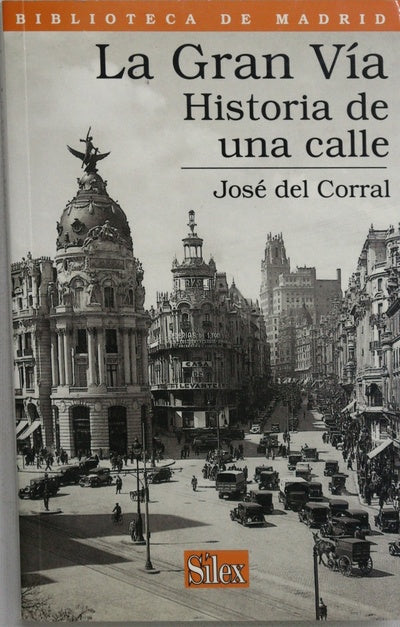 La Gran Vía : historia de una calle