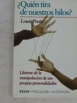 ¿Quién tira de nuestros hilos? libérese de la manipulación de sus propias personalidades