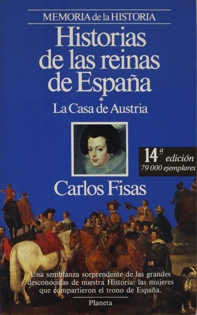 Historias de las reinas de España la Casa de Austria