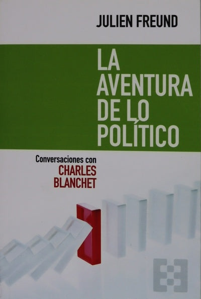 La aventura de lo político : conversaciones con Charles Blanchet