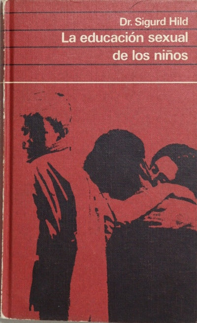 La educación sexual de los niños Manual práctico para los padres