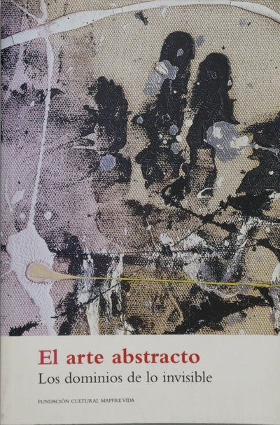 El arte abstracto los dominios de lo invisible