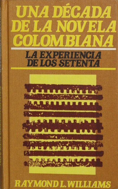 Una década de la novela colombiana. La expereiencia de los setenta