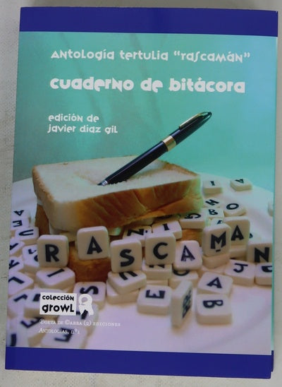 Cuaderno de bitácora : antología de la Tertulia "Rascamán" ; edición de Javier Díaz Gil