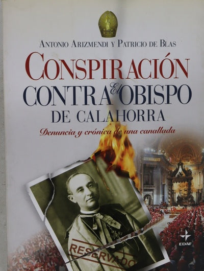 La conspiración contra el obispo de Calahorra denuncia y crónica de una canallada