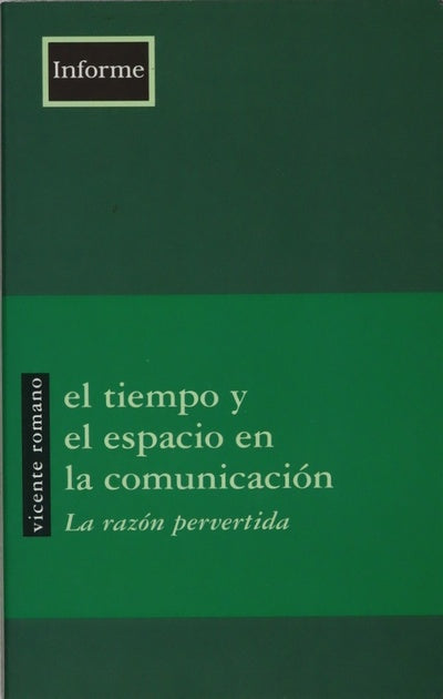 El tiempo y el espacio en la comunicación la razón pervertida