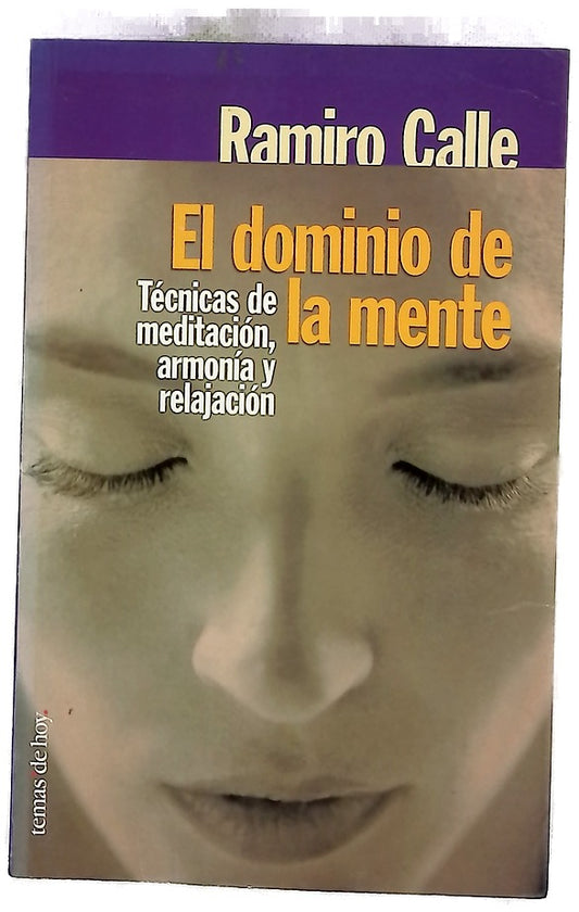 El dominio de la mente técnicas de meditación, armonía y relajación