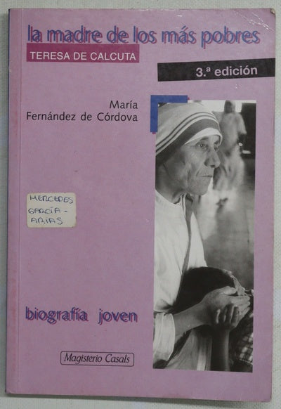 La madre de los más pobres Teresa de Calcuta