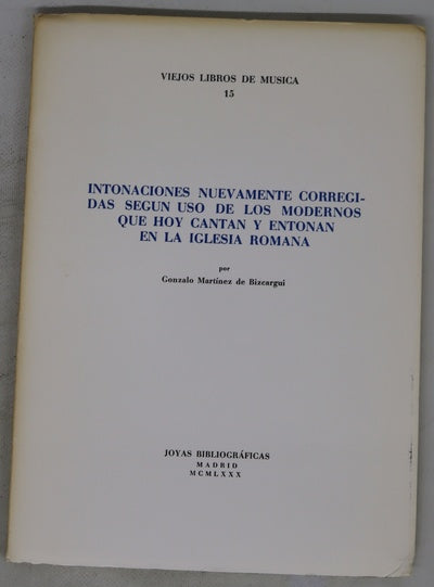 Intonaciones nuevamente corregidas segun uso de los modernos que hoy cantan y entonan en la Iglesia Romana