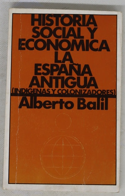 Historia social y económica de la España antigua Indigenas y colonizadores