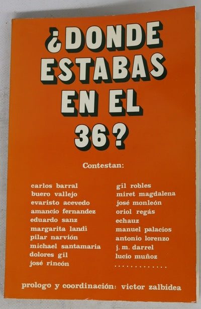 ¿Donde estabas en el 36?