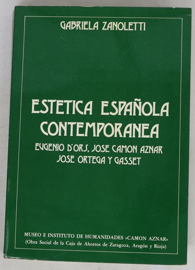 Estética española contemporánea Eugenio d'Ors, José Camón Aznar, José Ortega y Gasset