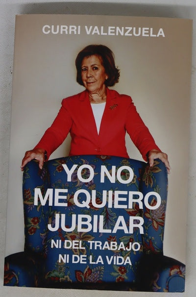 Yo no me quiero jubilar-- ni del trabajo ni de la vida