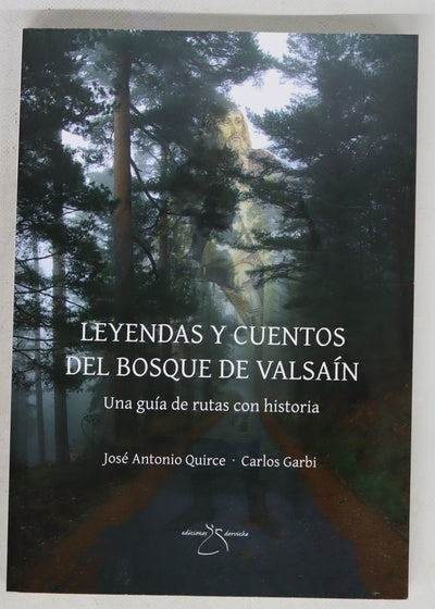 Leyendas y cuentos del bosque de Valsaín : una guía de rutas con historia