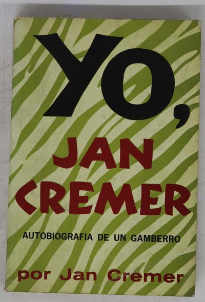 Yo, Jan Cremer: Autobiografía de un gamberro