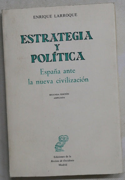 Estrategia y Politica España ante la nueva civilizacion