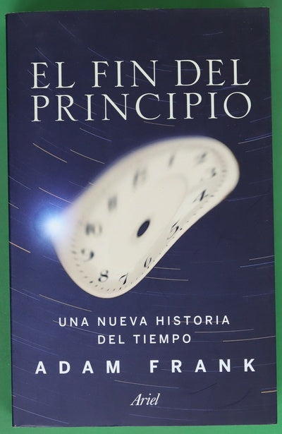 El fin del principio : una nueva historia del tiempo