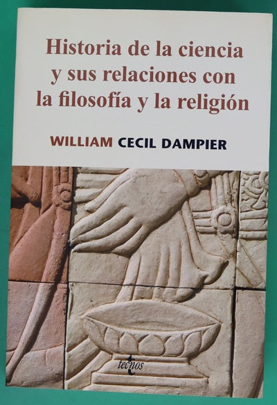 Historia de la ciencia y sus relaciones con la filosofía y la religión