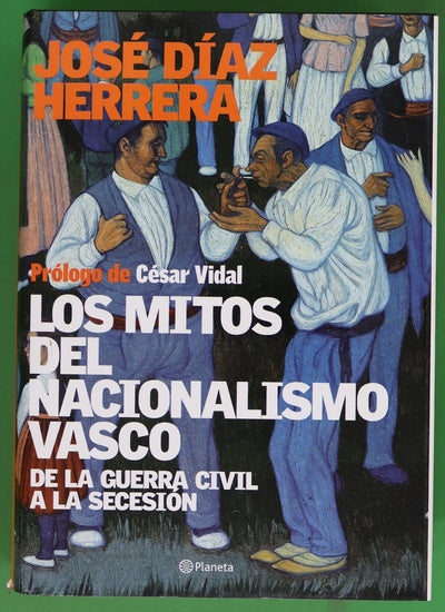Los mitos del nacionalismo vasco de la Guerra Civil a la secesión