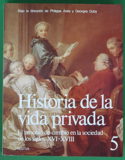 Historia de la vida privada, tomo 5: El proceso de cambio en la sociedad de los siglos XVI-XVIII