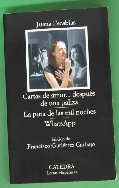 Cartas de amor...después de una paliza ; La puta de las mil noches ; WhatsApp