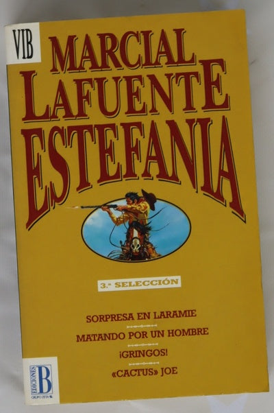 Estefanía, 3ª selección: Sorpresa en Laramie ; Matando por un hombre ; ¡Gringos! ; Cactus Joe
