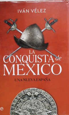 La conquista de México : una nueva España