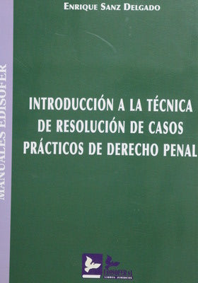 Introducción a la técnica de resolución de casos prácticos de derecho penal