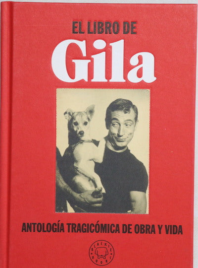 El libro de Gila : antología tragicómica de obra y vida