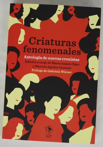 Criaturas fenomenales. Antología de nuevas cronistas