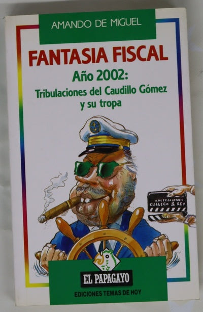 Fantasía fiscal año 2002, tribulaciones del Caudillo Gómez y su tropa