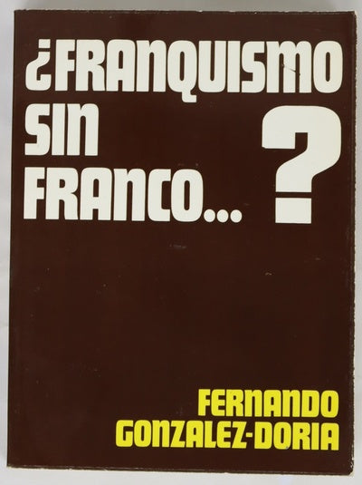 ¿Franquismo sin Franco...?